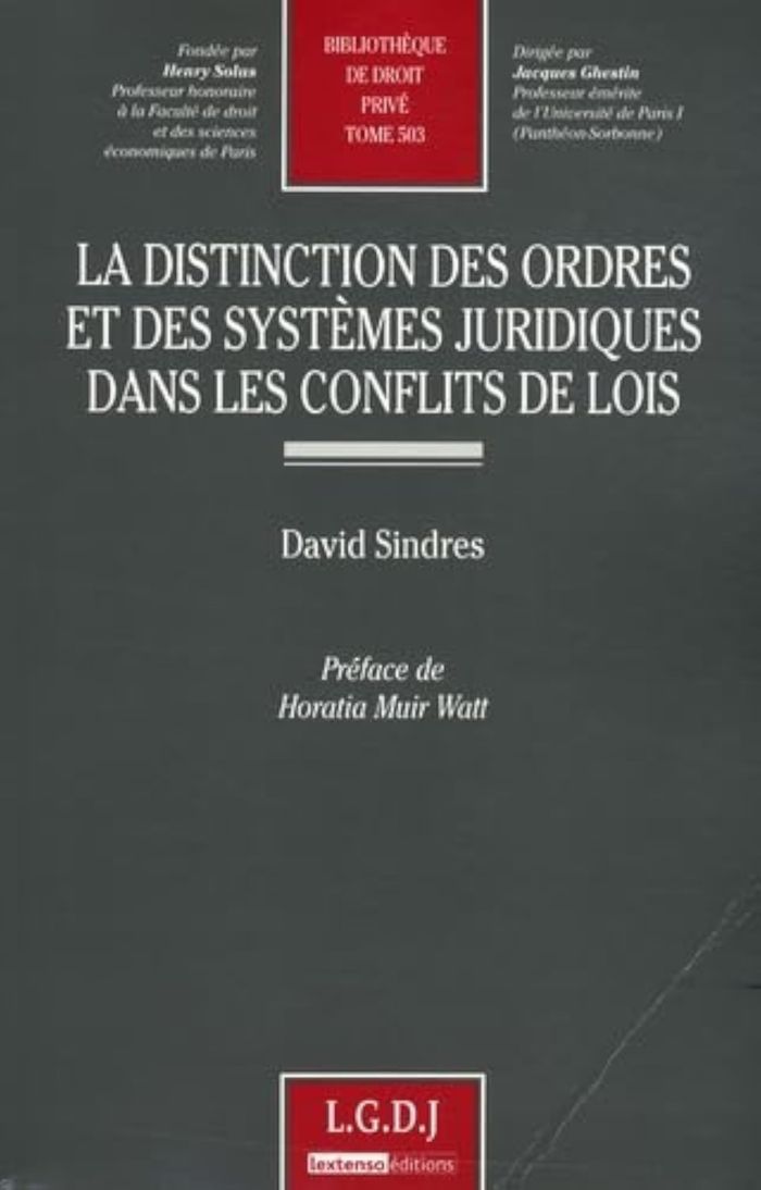 Couverture du livre « LA DISTINCTION DES ORDRES ET DES SYSTEMES JURIDIQUES DANS LES CONFLITS DE LOIS - VOL503 » de David Sindres, librairie Les Contes Infusés à Corte