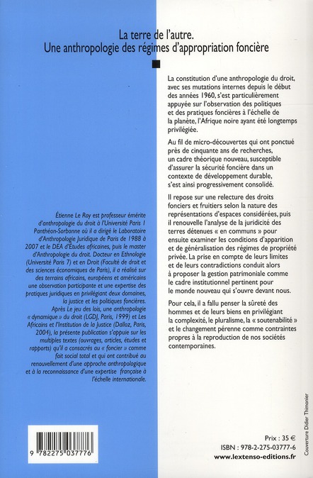 Quatrième de couverture de « LA TERRE DE L AUTRE - UNE ANTHROPOLOGIE DES REGIMES D APPROPRIATION FONCIERE »