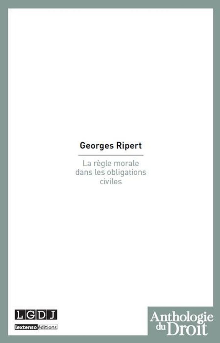 Couverture du livre « LA REGLE MORALE DANS LES OBLIGATIONS CIVILES » de Georges Ripert, librairie Les Contes Infusés à Corte