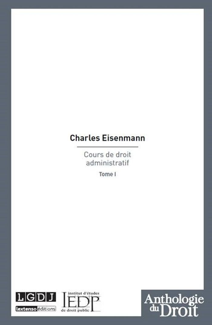 Couverture du livre « COURS DE DROIT ADMINISTRATIF TOME 1 - VOL01 » de Charles Eisenmann, librairie Les Contes Infusés à Corte