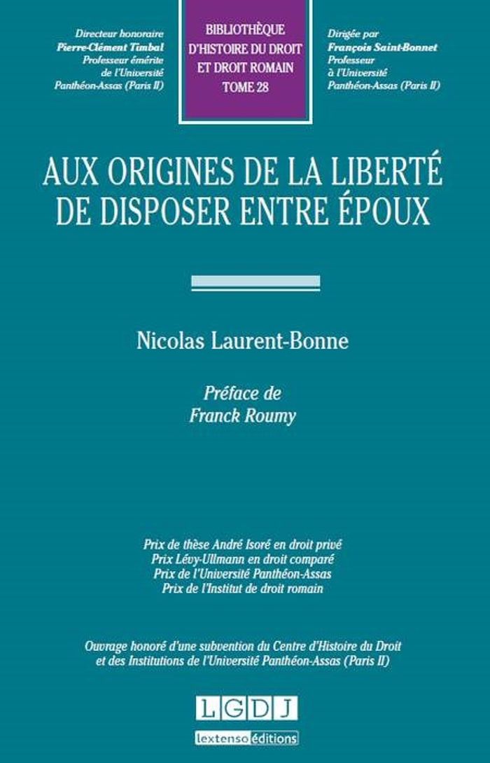 Couverture du livre « AUX ORIGINES DE LA LIBERTE DE DISPOSER ENTRE EPOUX - VOL28 - PRIX DE THESE ANDRE ISORE EN DROIT PRIV » de N. Laurent-Bonne, librairie Les Contes Infusés à Corte