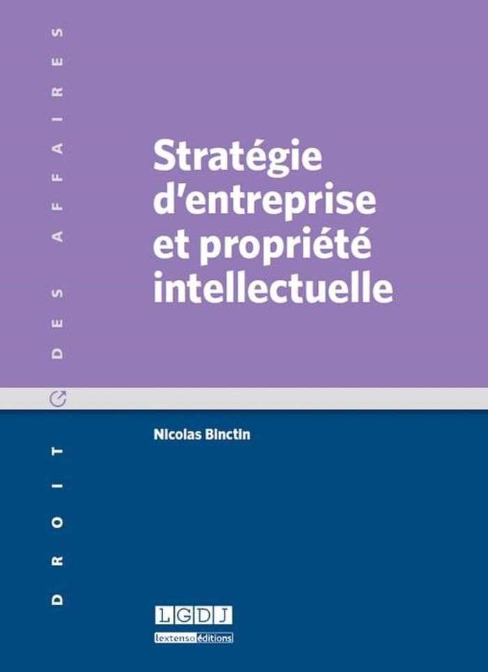 Couverture du livre « STRATEGIE D'ENTREPRISE ET PROPRIETE INTELLECTUELLE » de Nicolas Binctin, librairie Les Contes Infusés à Corte