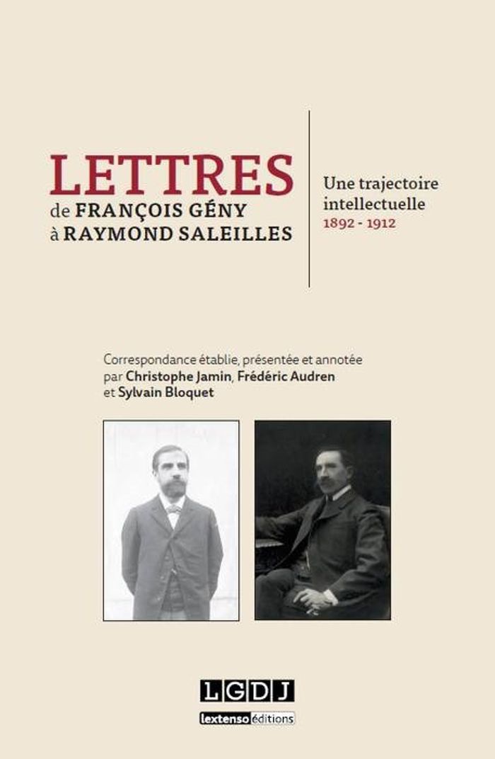 Couverture du livre « LETTRES DE FRANCOIS GENY A RAYMOND SALEILLES - UNE TRAJECTOIRE INTELLECTUELLE 1892-1912 » de Jamin/geny/bloquet, librairie Les Contes Infusés à Corte