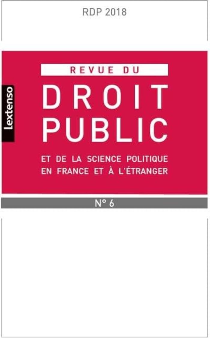 Couverture du livre « REVUE DU DROIT PUBLIC ET DE SCIENCE POLITIQUE EN FRANCE ET A L ETRANGER N 6-2018 » de Collectif, librairie Les Contes Infusés à Corte