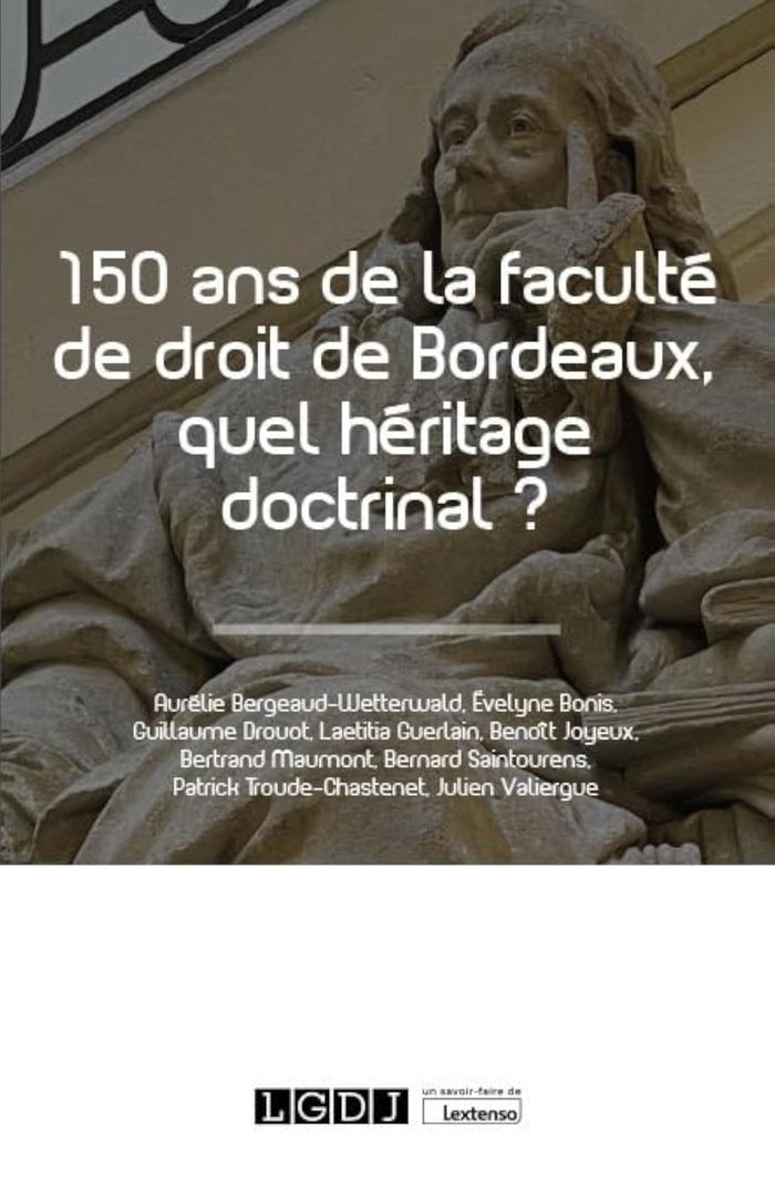Couverture du livre « 150 ANS DE LA FACULTE DE DROIT DE BORDEAUX, QUEL HERITAGE DOCTRINAL ? », librairie Les Contes Infusés à Corte