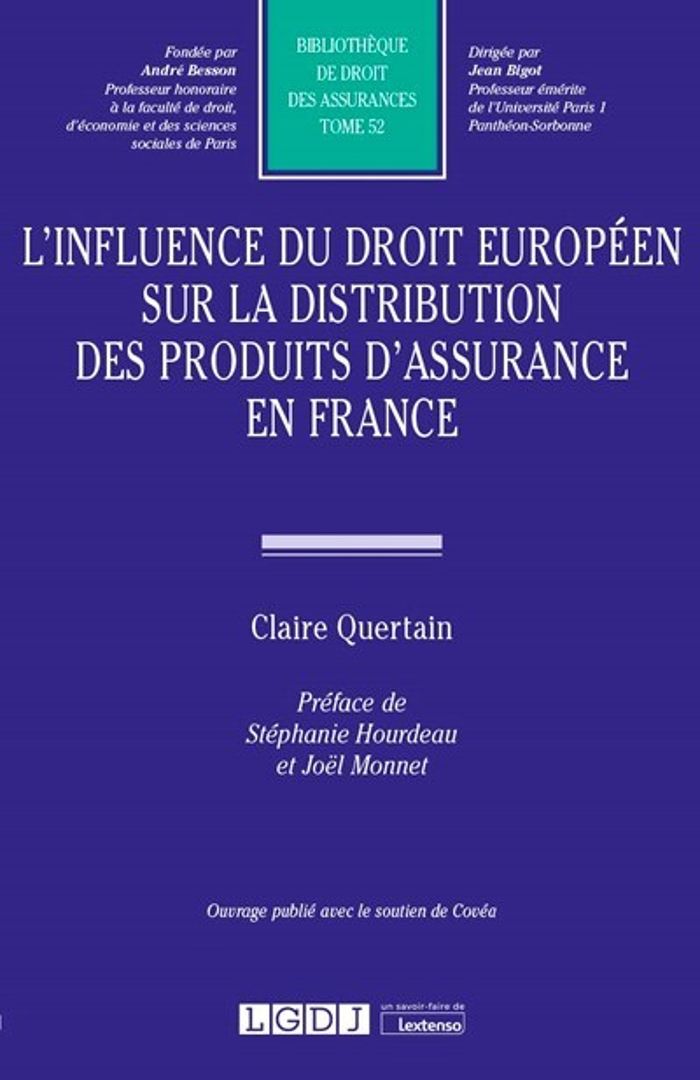 Couverture du livre « L'INFLUENCE DU DROIT EUROPEEN SUR LA DISTRIBUTION DES PRODUITS D'ASSURANCE EN FRANCE - TOME 52 » de Claire Quertain, librairie Les Contes Infusés à Corte