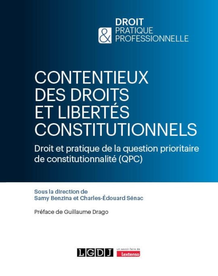 Couverture du livre « CONTENTIEUX DES DROITS ET LIBERTES CONSTITUTIONNELS - DROIT ET PRATIQUE DE LA QUESTION PRIORITAIRE D » de Benzina/senac, librairie Les Contes Infusés à Corte