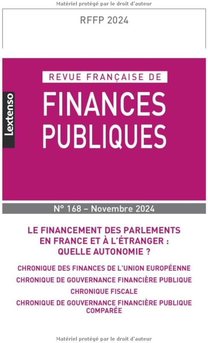 Couverture du livre « REVUE FRANCAISE DE FINANCES PUBLIQUES N 168-2024 - LE FINANCEMENT DES PARLEMENTS EN FRANCE ET A L'E » de Collectif, librairie Les Contes Infusés à Corte