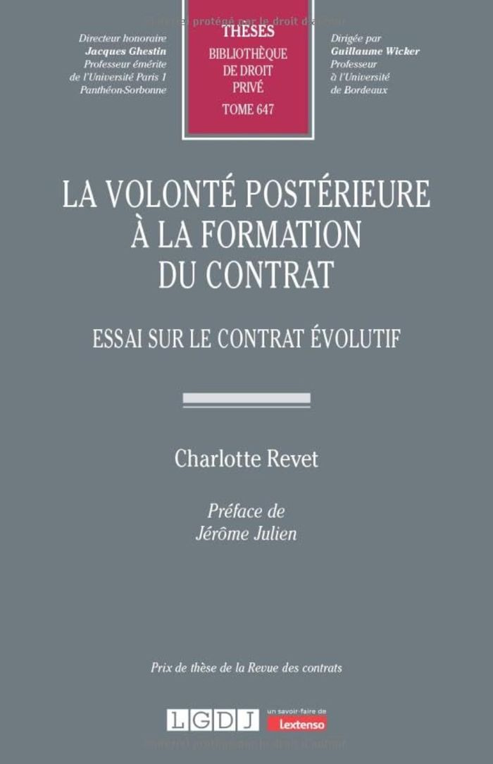 Couverture du livre « La volonté postérieure à la formation du contrat : essai sur le contrat évolutif » de Charlotte Revet, librairie Les Contes Infusés à Corte