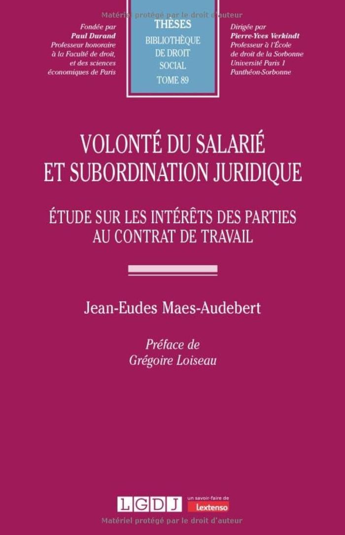 Couverture du livre « Volonté du salarié et subordination juridique : étude sur les intérêts des parties au contrat de travail » de Jean-Eudes Maes-Audebert, librairie Les Contes Infusés à Corte
