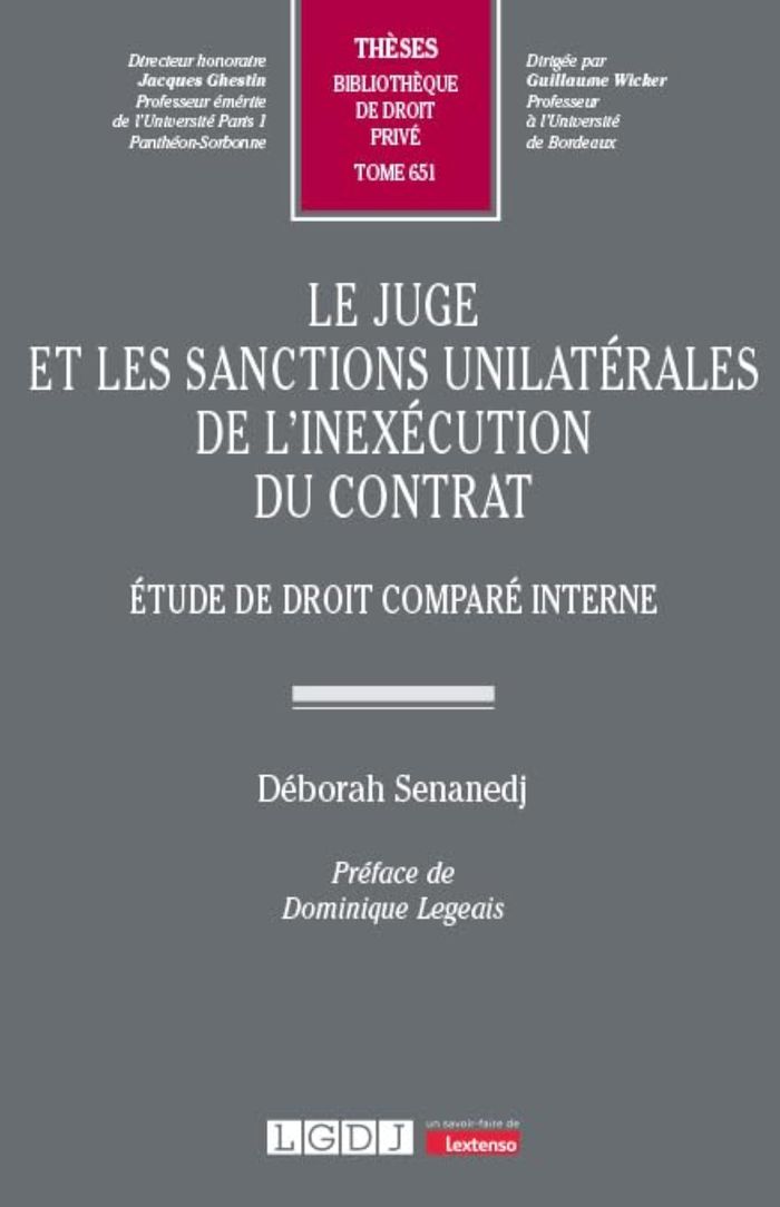 Couverture du livre « Le juge et les sanctions unilatérales de l'inexécution du contrat : étude de droit comparé interne » de Déborah Senanedj, librairie Les Contes Infusés à Corte