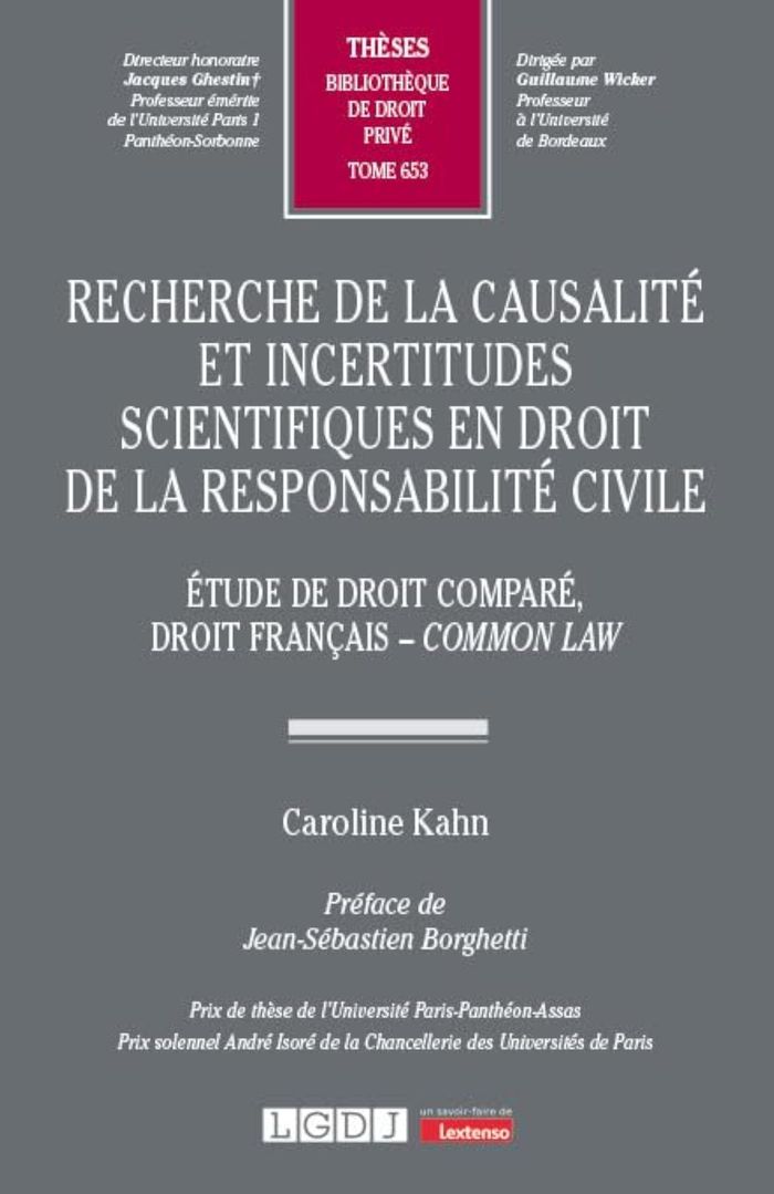 Couverture du livre « Recherche de la causalité et incertitudes scientifiques en droit de la responsabilité civile : étude de droit comparé, droit français-common law » de Caroline Kahn, librairie Les Contes Infusés à Corte