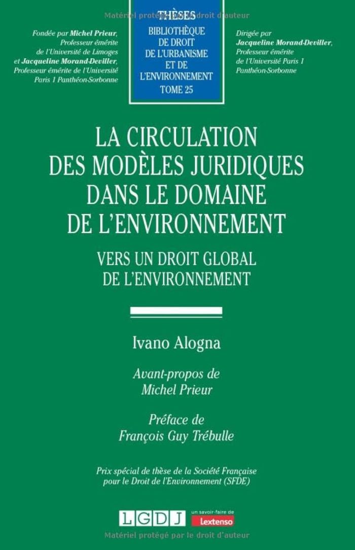 Couverture du livre « La Circulation des modèles juridiques dans le domaine de l environnement : Vers un droit global de l environnement » de Ivano Alogna, librairie Les Contes Infusés à Corte
