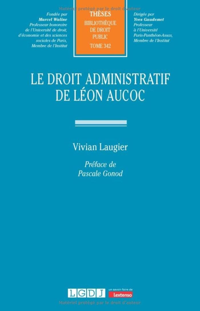 Couverture du livre « Le droit administratif de Léon Aucoc » de Vivian Laugier, librairie Les Contes Infusés à Corte