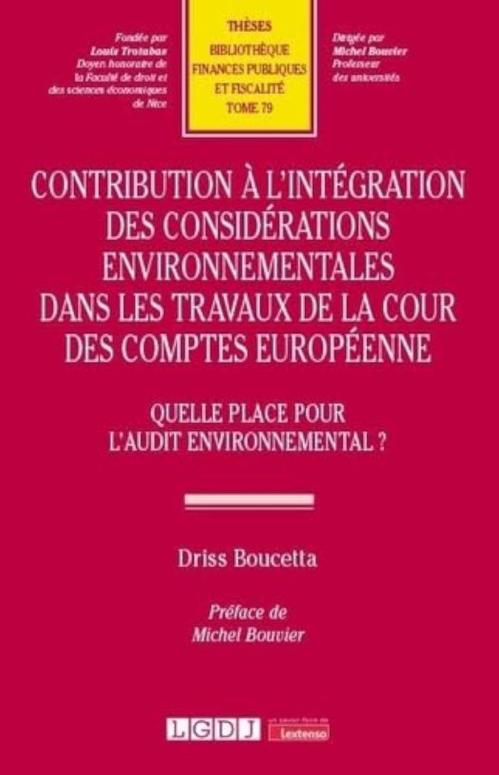 Couverture du livre « Contribution à l'intégration des considérations environnementales dans les travaux de la Cour des comptes européenne : quelle place pour l'audit environnemental ? » de Driss Boucetta, librairie Les Contes Infusés à Corte