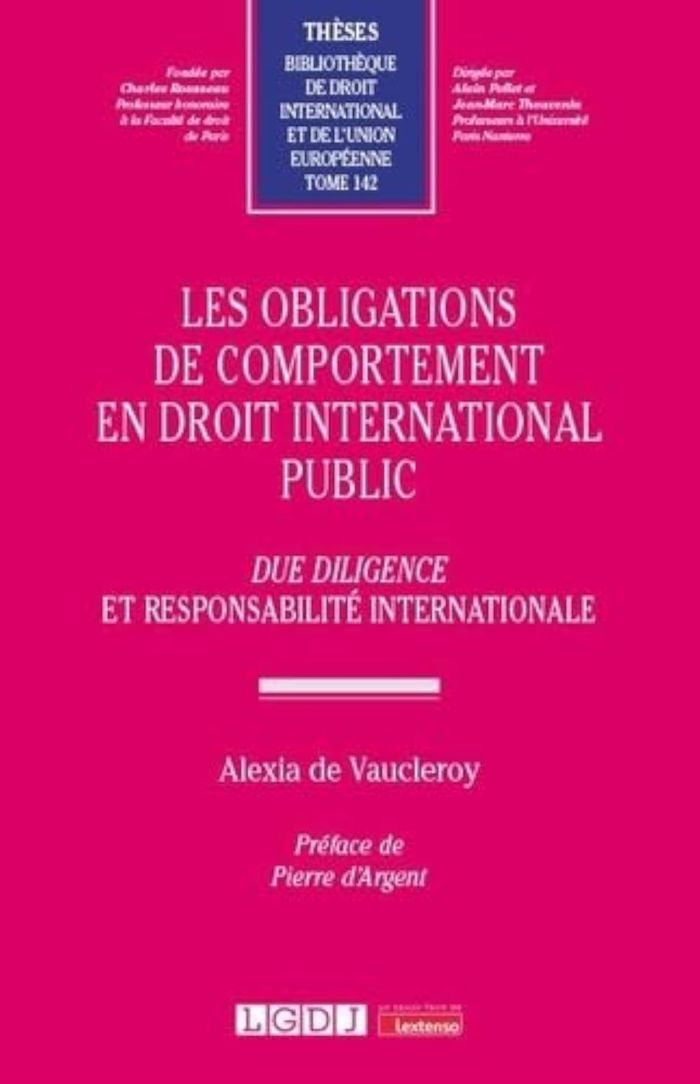 Couverture du livre « Les obligations de comportement en droit international public : due diligence et responsabilité internationale » de Alexia de Vaucleroy, librairie Les Contes Infusés à Corte