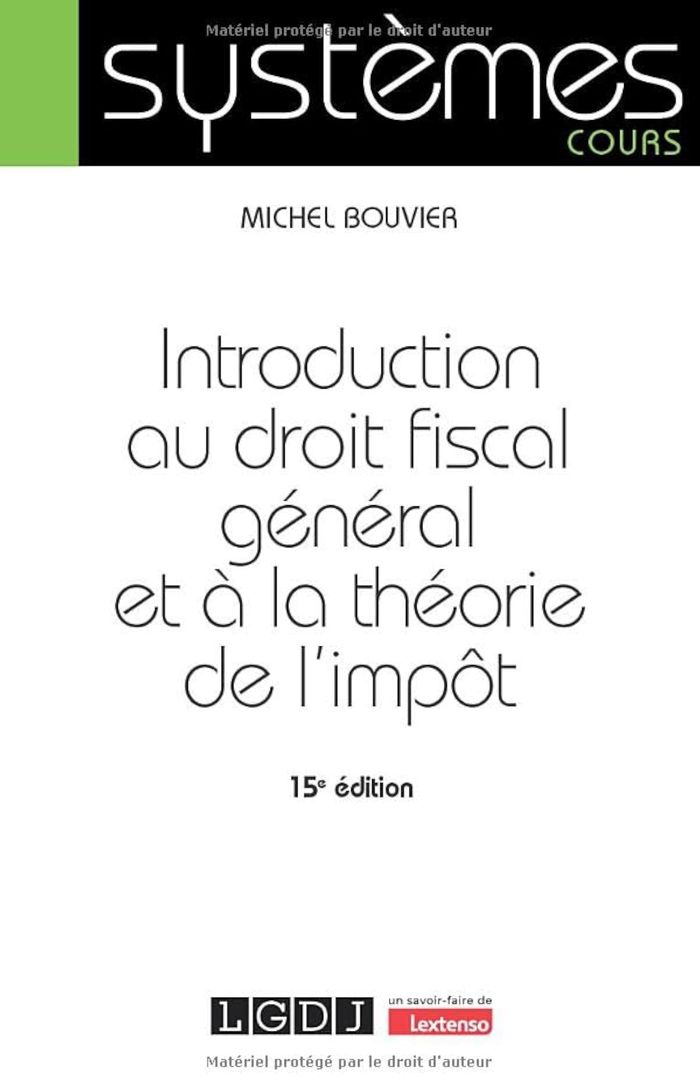 Couverture du livre « Introduction au droit fiscal général et à la théorie de l'impôt » de Michel Bouvier, librairie Les Contes Infusés à Corte