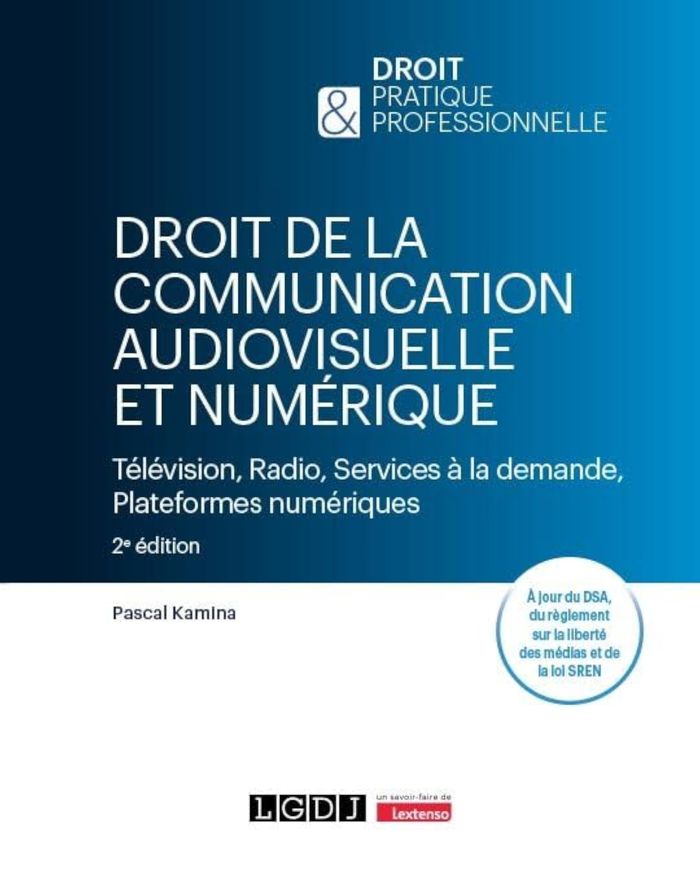 Couverture du livre « DROIT DE LA COMMUNICATION AUDIOVISUELLE ET NUMERIQUE - TELEVISION, RADIO, SERVICES A LA DEMANDE, PLA » de Pascal Kamina, librairie Les Contes Infusés à Corte