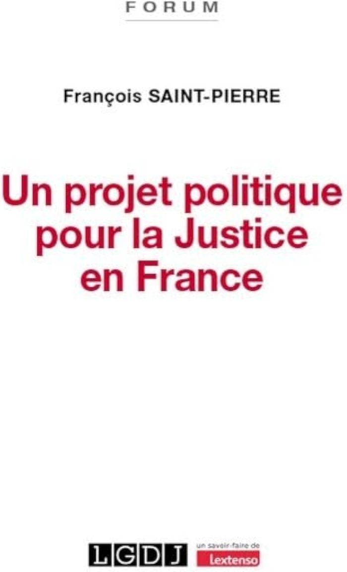 Couverture du livre « Un projet politique pour la justice en France : inspiré de la Déclaration des droits de 1789 » de François Saint-Pierre, librairie Les Contes Infusés à Corte