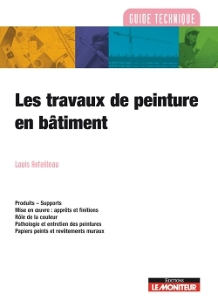 Couverture du livre « LES TRAVAUX DE PEINTURE EN BATIMENT » de Louis Retailleau, librairie Les Contes Infusés à Corte