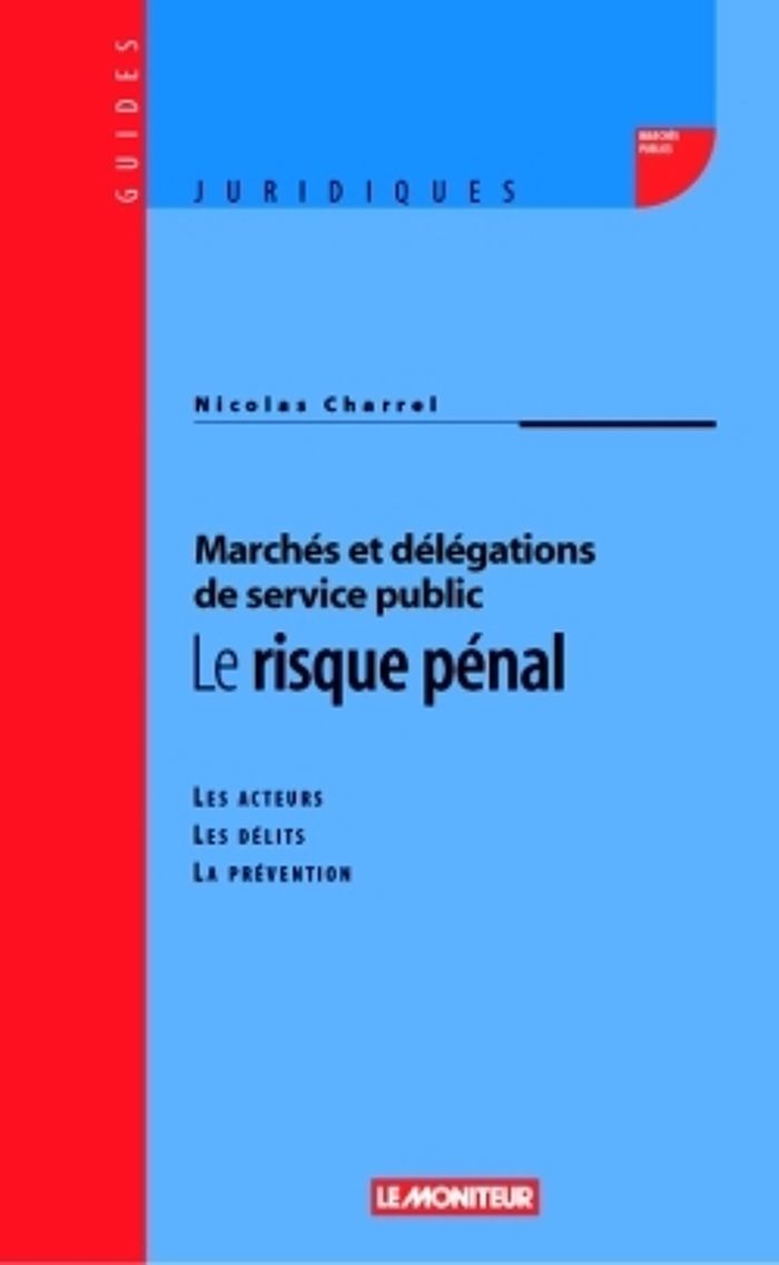 Couverture du livre « LE RISQUE PENAL - LES ACTEURS - LES DELITS - LA PREVENTION », librairie Les Contes Infusés à Corte