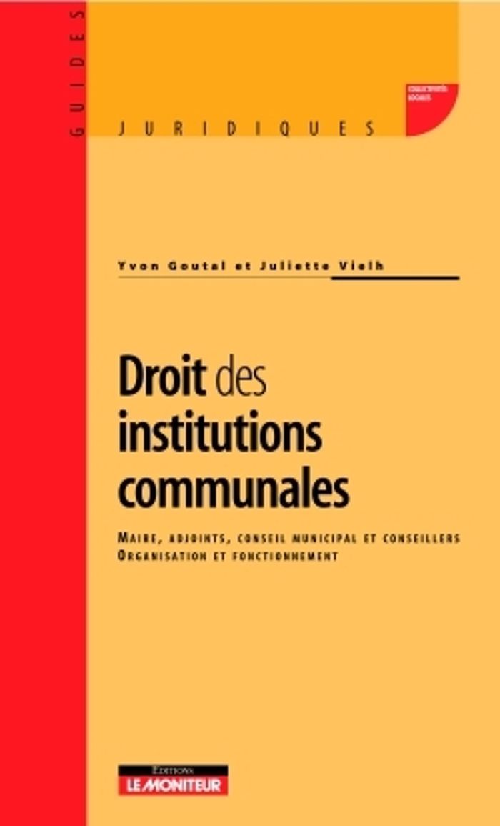 Couverture du livre « DROIT DES INSTITUTIONS COMMUNALES » de Goutal/vielh, librairie Les Contes Infusés à Corte