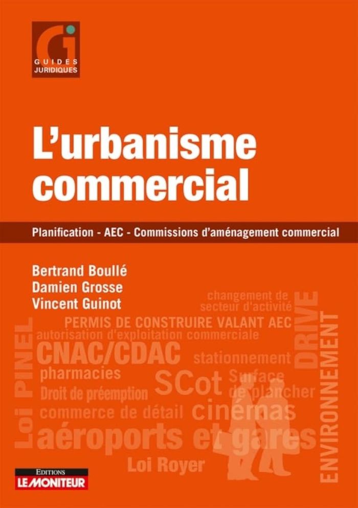Couverture du livre « LE MONITEUR - 2E EDITION 2015 - CAMPUS - L'URBANISME COMMERCIAL EN PRATIQUE - PLANIFICATION - AEC - » de Boulle/grosse/guinot, librairie Les Contes Infusés à Corte