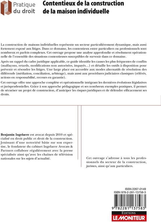 Quatrième de couverture de « Contentieux de la construction de la maison individuelle : malfaçons, retards, responsabilité, résolution des conflits »