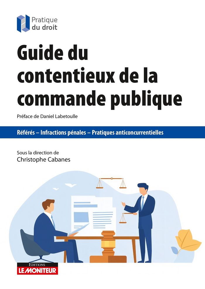 Couverture du livre « Guide du contentieux de la commande publique : référés, infractions pénales, pratiques anticoncurrentielles » de Christophe Cabanes, librairie Les Contes Infusés à Corte