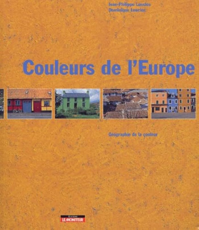 Couverture du livre « COULEURS DE L'EUROPE - GEOGRAPHIE DE LA COULEUR » de Lenclos, librairie Les Contes Infusés à Corte