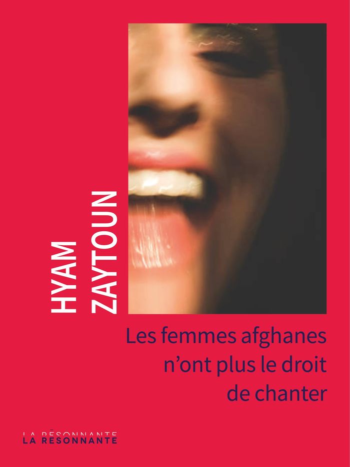 Couverture du livre « Les femmes afghanes n'ont plus le droit de chanter » de Hyam Zaytoun, librairie Les Contes Infusés à Corte