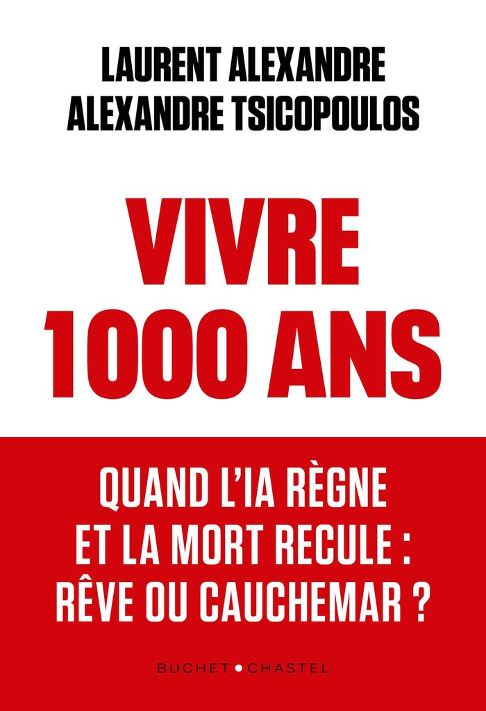 Couverture du livre « VIVRE 1000 ANS - QUAND L'IA REGNE ET LA MORT RECULE : REVE OU CAUCHEMAR ? » de Laurent Alexandre, librairie Les Contes Infusés à Corte