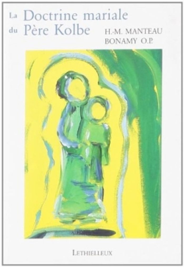 Couverture du livre « LA DOCTRINE MARIALE DU PERE KOLBE » de H.M. Manteau-Bonamy, librairie Les Contes Infusés à Corte