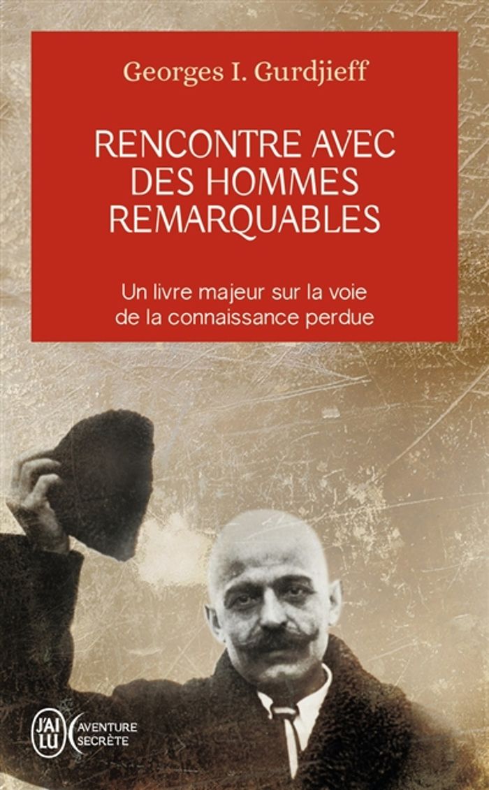 Couverture du livre « RENCONTRE AVEC DES HOMMES REMARQUABLES - UN LIVRE MAJEUR SUR LA VOIE DE LA CONNAISSANCE PERDUE » de G-I. Gurdjieff, librairie Les Contes Infusés à Corte