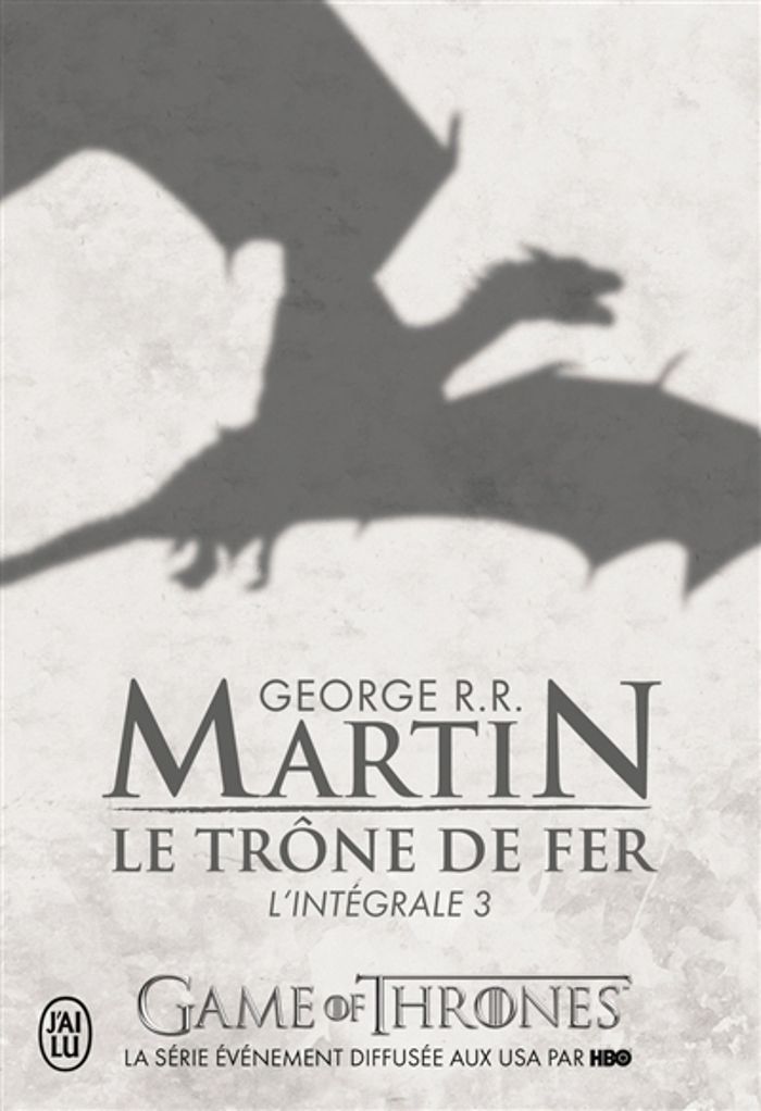 Couverture du livre « Le trône de fer : l'intégrale » de George R. R. Martin, librairie Les Contes Infusés à Corte