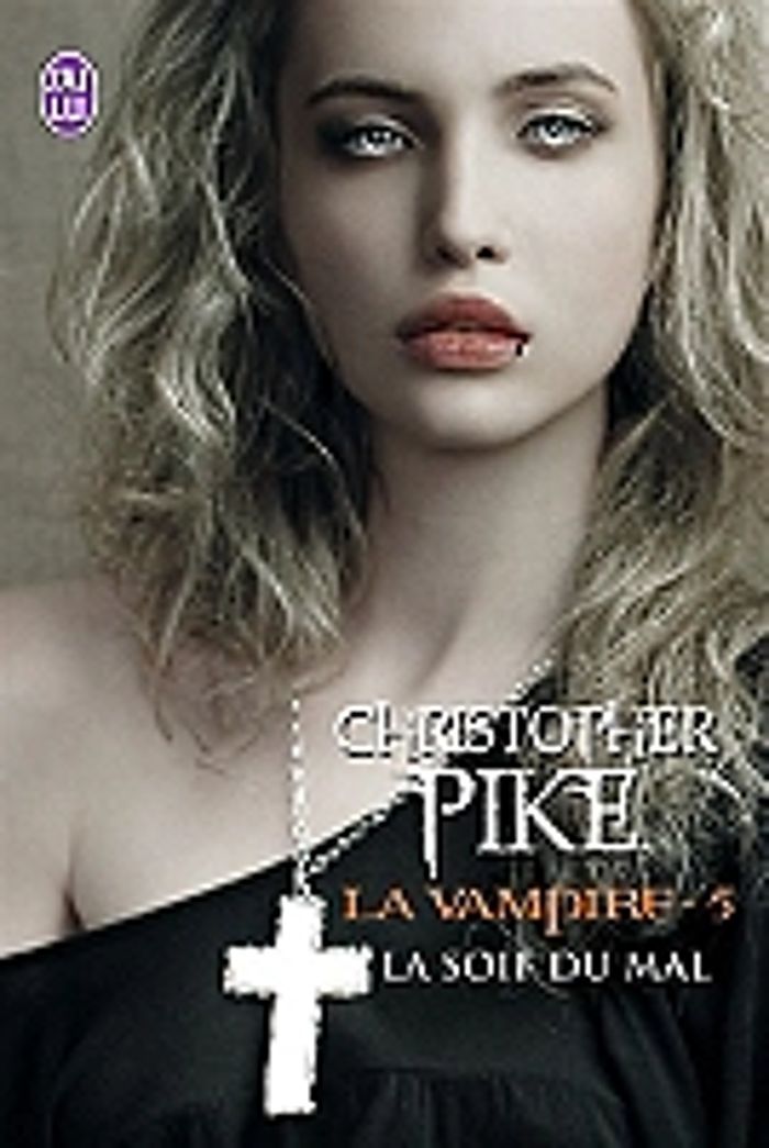 Couverture du livre « LA VAMPIRE - T05 - LA SOIF DU MAL » de Christopher Pike, librairie Les Contes Infusés à Corte