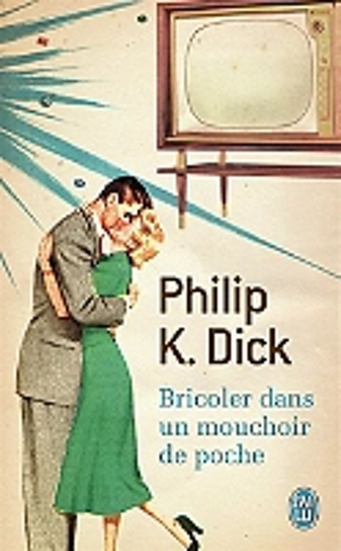 Couverture du livre « Bricoler dans un mouchoir de poche : roman » de Philip K. Dick, librairie Les Contes Infusés à Corte