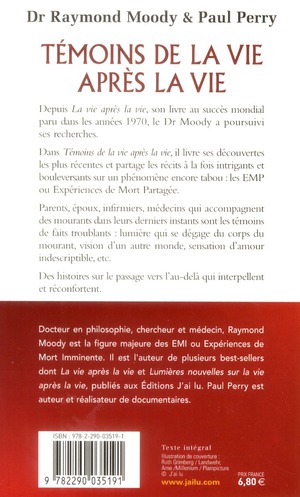 Quatrième de couverture de « TEMOINS DE LA VIE APRES LA VIE - UNE ENQUETE SUR LES EXPERIENCES DE MORT PARTAGEE »