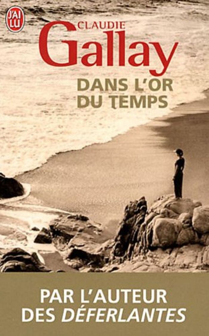 Couverture du livre « Dans l'or du temps : roman » de Claudie Gallay, librairie Les Contes Infusés à Corte