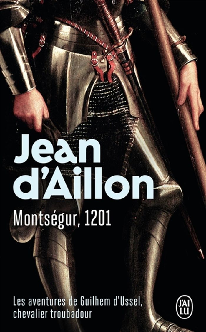 Couverture du livre « Montségur, 1201 : roman » de Jean d' Aillon, librairie Les Contes Infusés à Corte