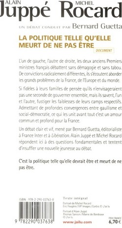 Quatrième de couverture de « LA POLITIQUE TELLE QU'ELLE MEURT DE NE PAS ETRE »