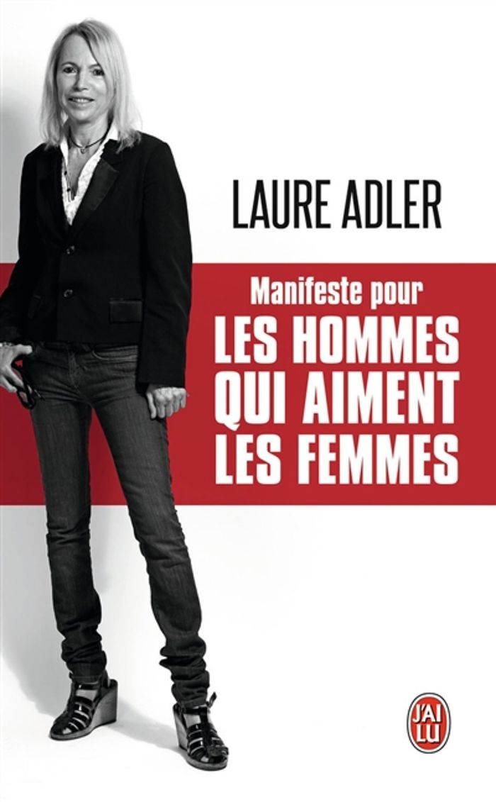 Couverture du livre « Manifeste pour les hommes qui aiment les femmes » de Laure Adler, librairie Les Contes Infusés à Corte
