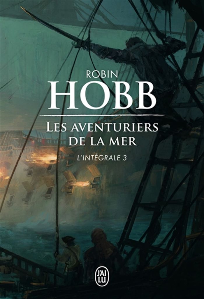 Couverture du livre « Les aventuriers de la mer : l'intégrale » de Robin Hobb, librairie Les Contes Infusés à Corte
