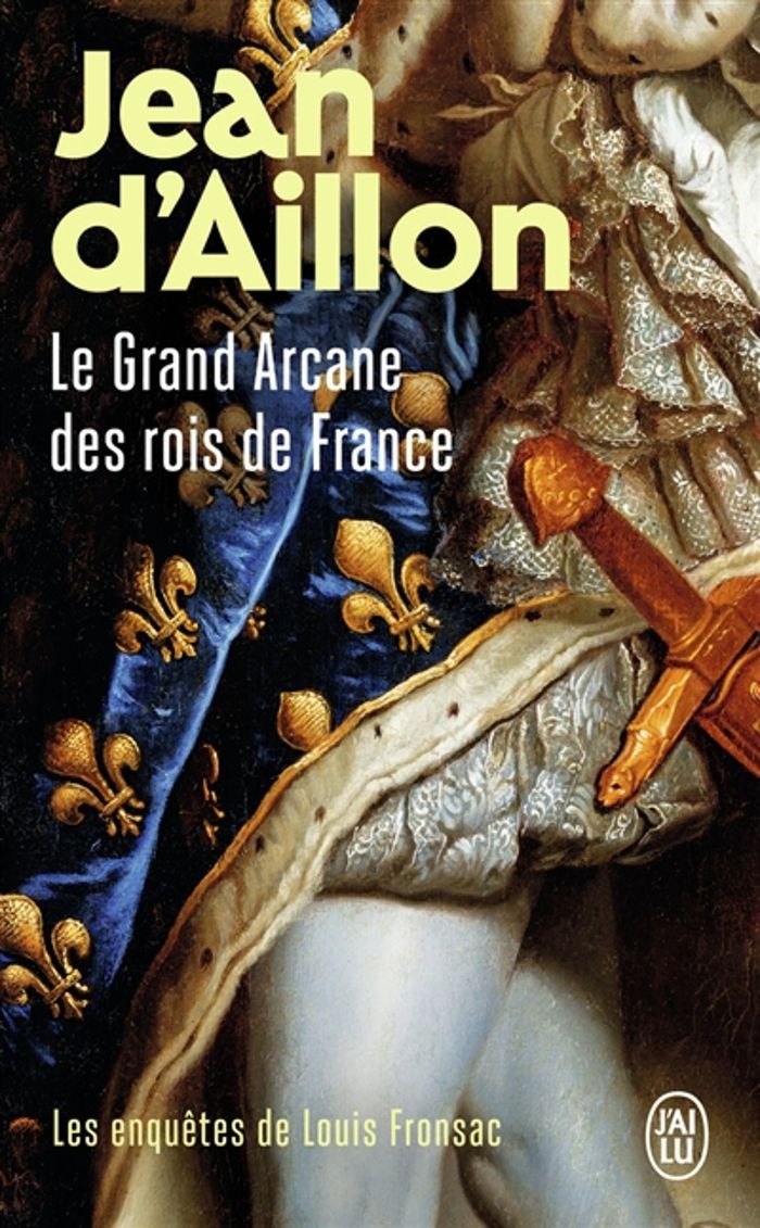 Couverture du livre « Le grand arcane des rois de France : la vérité sur l'aiguille creuse » de Jean d' Aillon, librairie Les Contes Infusés à Corte