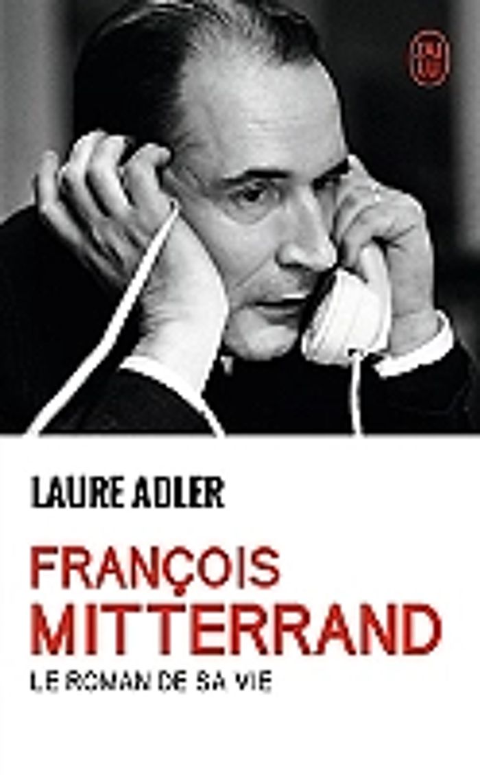 Couverture du livre « François Mitterrand : le roman de sa vie » de Laure Adler, librairie Les Contes Infusés à Corte