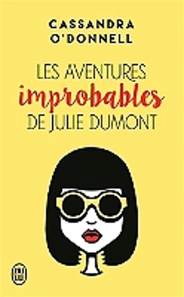 Couverture du livre « Les aventures improbables de Julie Dumont » de Cassandra O'Donnell, librairie Les Contes Infusés à Corte