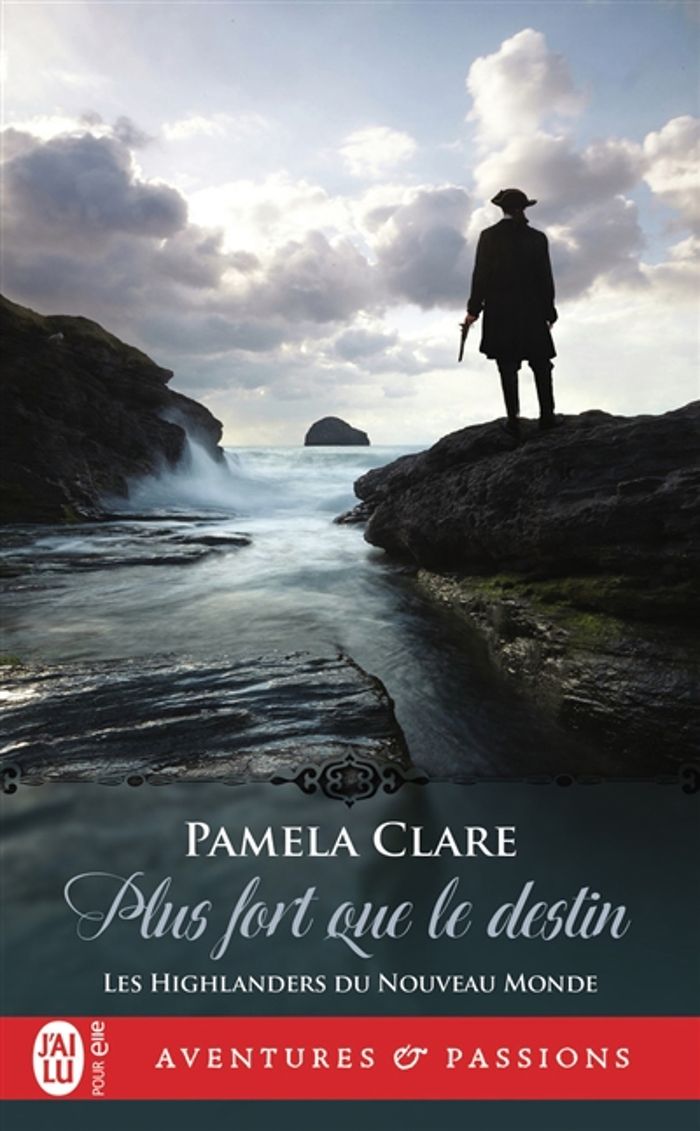 Couverture du livre « LES HIGHLANDERS DU NOUVEAU MONDE - T03 - PLUS FORT QUE LE DESTIN » de Pamela Clare, librairie Les Contes Infusés à Corte