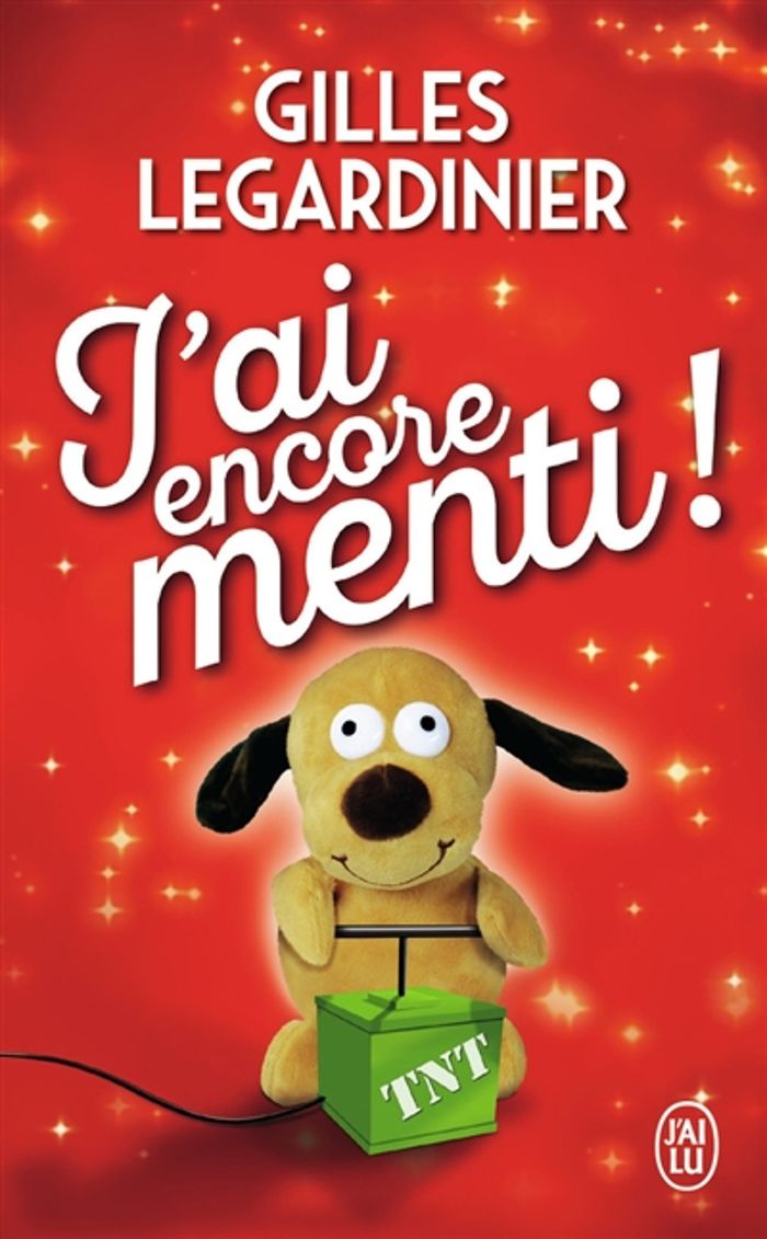 Couverture du livre « J'ai encore menti ! : roman » de Gilles Legardinier, librairie Les Contes Infusés à Corte