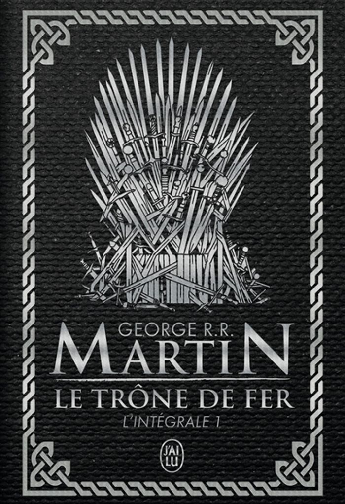 Couverture du livre « Le trône de fer : l'intégrale » de George R. R. Martin, librairie Les Contes Infusés à Corte