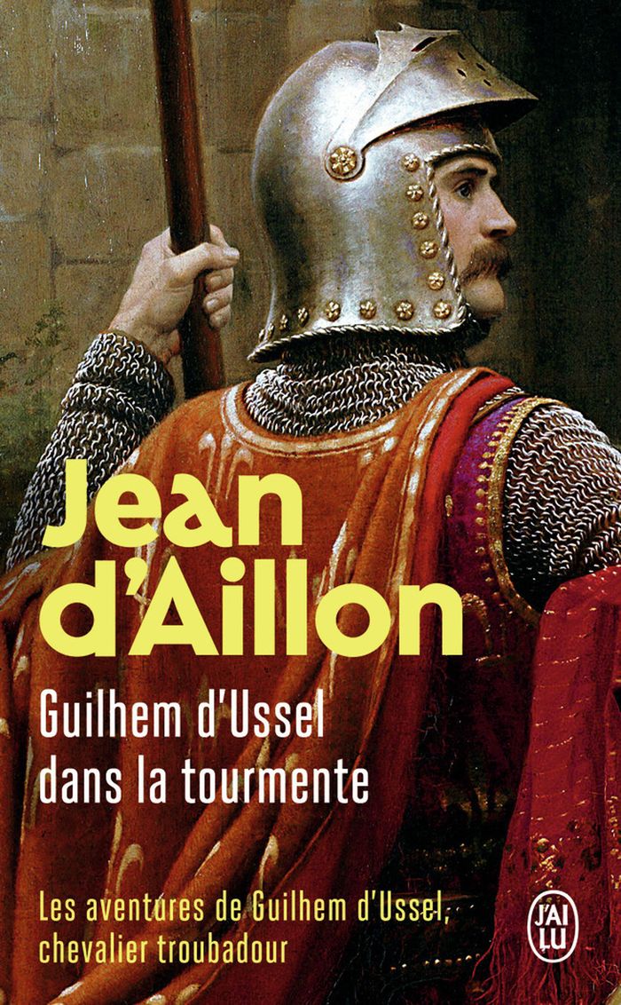 Couverture du livre « Guilhem d'Ussel dans la tourmente : roman » de Jean d' Aillon, librairie Les Contes Infusés à Corte